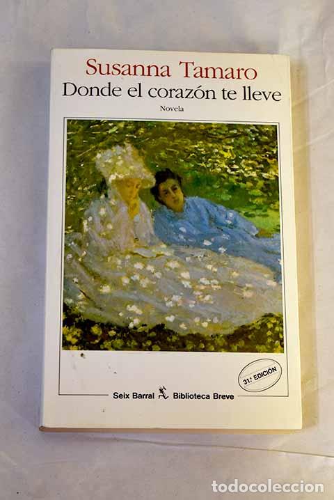 Libros: Donde el coraz&oacute;n te lleve.- Tamaro, Susanna