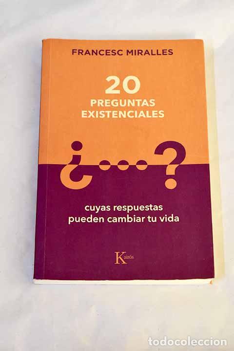 Libros: 20 preguntas existenciales: cuyas respuestas pueden cambiar tu vida.- Miralles, Francesc