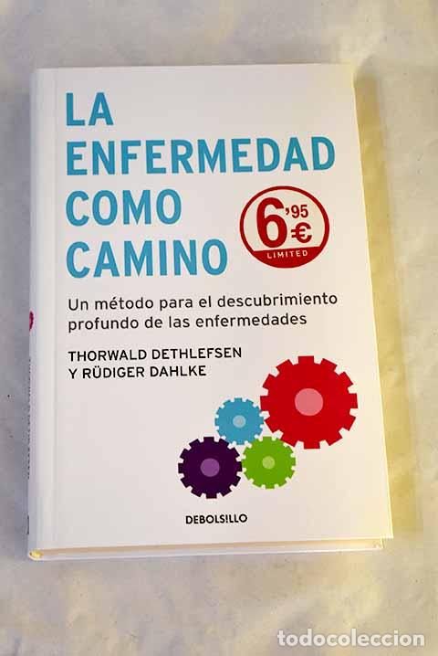 Libros: La enfermedad como camino.- Dethlefsen, Thorwald