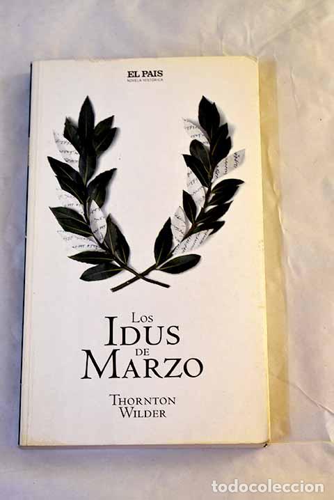 Libros: Los idus de marzo: Wilder, Thornton.- Wilder, Thornton