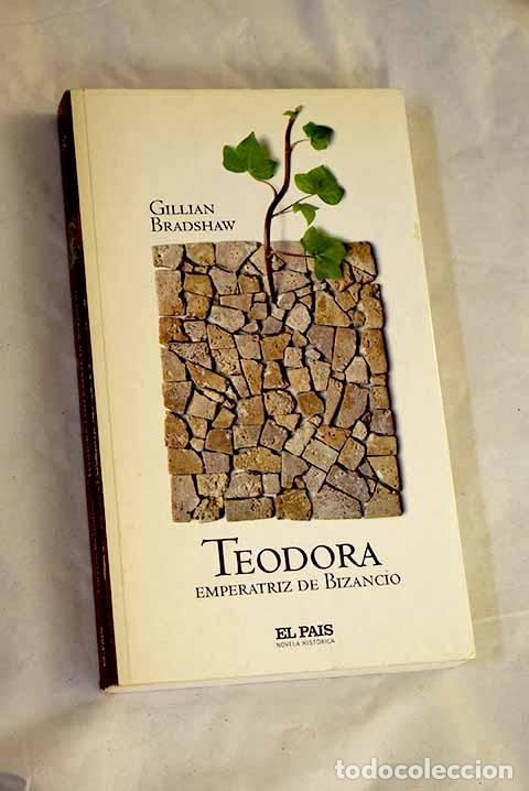 Libros: Teodora: emperatriz de Bizancio.- Bradshaw, Gillian