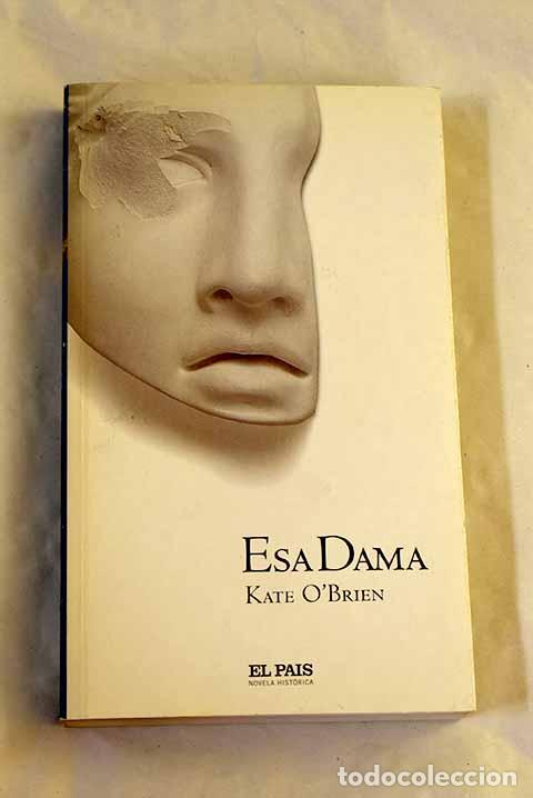 B&uuml;cher: Esa dama: O Brien, Kate.- O Brien, Kate