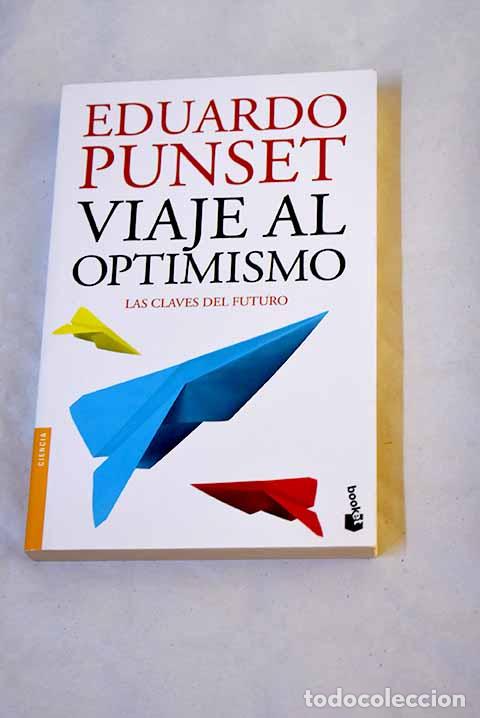 B&uuml;cher: Viaje al optimismo: las claves del futuro.- Punset, Eduardo
