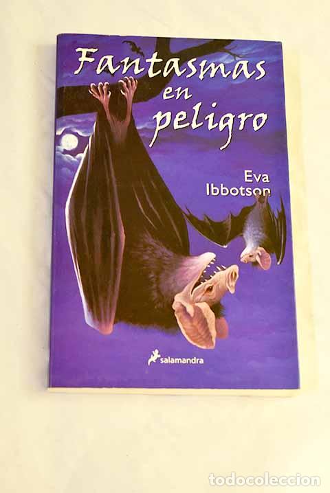 B&uuml;cher: Fantasmas en peligro.- Ibbotson, Eva