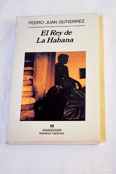 B&uuml;cher: El rey de la Habana: Guti&eacute;rrez, Pedro Juan.- Guti&eacute;rrez, Pedro Juan