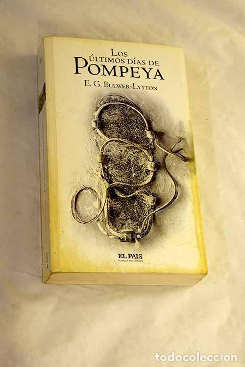 Libros: Los &uacute;ltimos d&iacute;as de Pompeya.- Bulwer Lytton, Edward