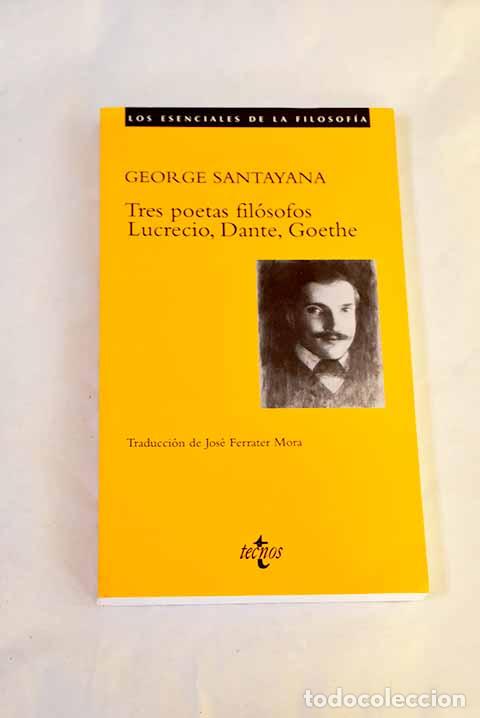 Libri di seconda mano: Tres poetas fil&oacute;sofos: Lucrecio, Dante, Goethe.- Santayana, Jorge