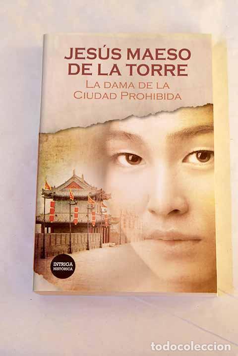 Libri di seconda mano: La dama de la ciudad prohibida.- Maeso de la Torre, Jes&uacute;s