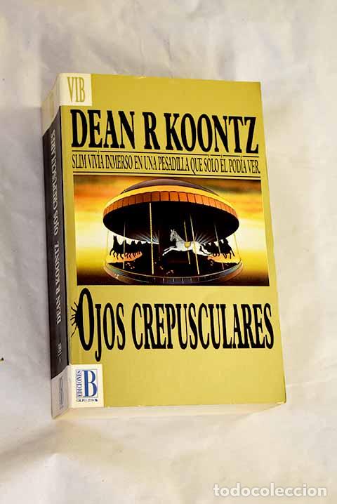 Libri di seconda mano: Ojos crepusculares: Koontz, Dean R..- Koontz, Dean R.