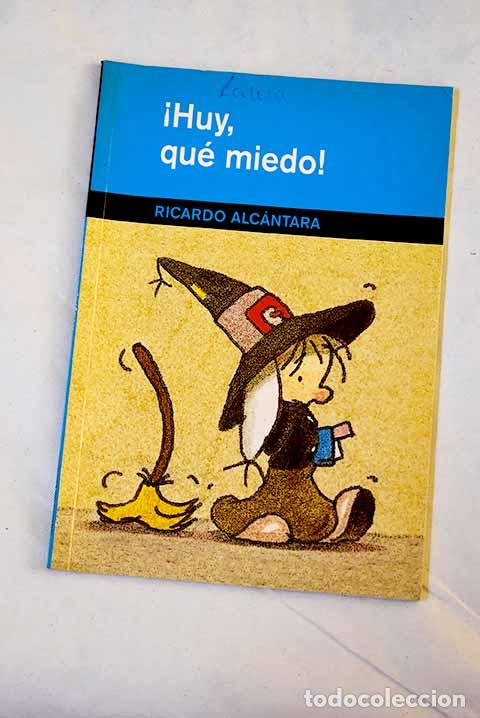 books: &iexcl;Huy, qu&eacute; miedo!: Alc&aacute;ntara, Ricardo.- Alc&aacute;ntara, Ricardo