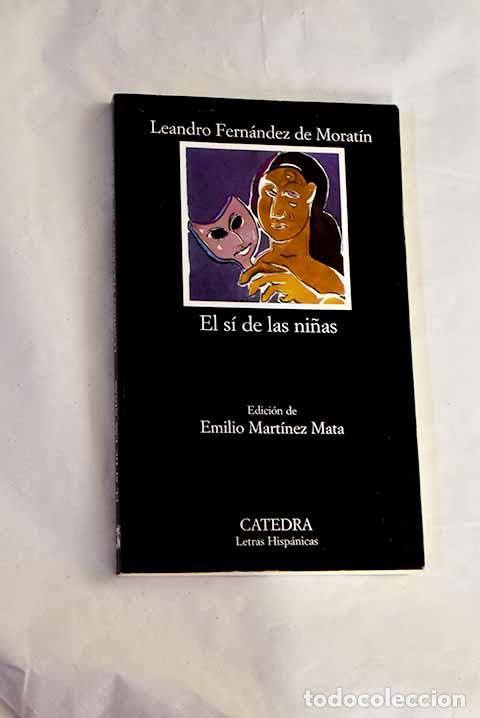 books: El s&iacute; de las ni&ntilde;as: Fern&aacute;ndez de Morat&iacute;n, Leandro.- Fern&aacute;ndez de Morat&iacute;n, Leandro