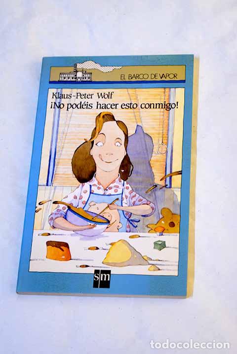 books: &iexcl;No pod&eacute;is hacer esto conmigo!.- Wolf, Klaus-Peter