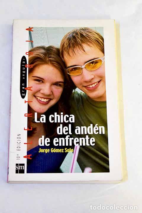 books: La chica del and&eacute;n de enfrente.- G&oacute;mez Soto, Jorge