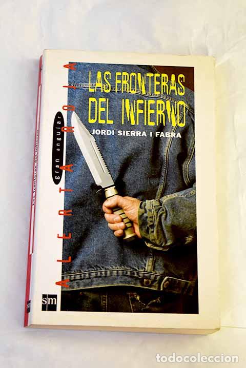 B&uuml;cher: Las fronteras del infierno.- Sierra i Fabra, Jordi