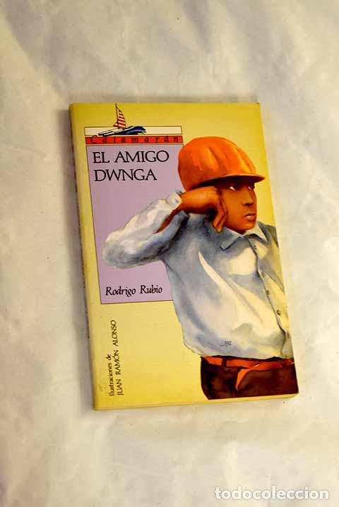 B&uuml;cher: El amigo Dwnga: Rubio, Rodrigo.- Rubio, Rodrigo