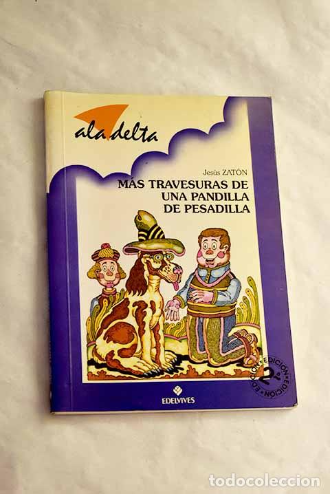 B&uuml;cher: M&aacute;s travesuras de una pandilla de pesadilla.- Zat&oacute;n, Jes&uacute;s
