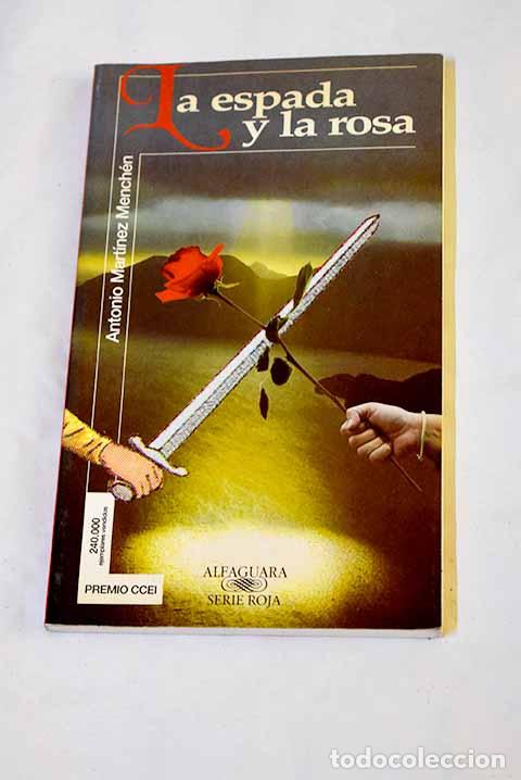 B&uuml;cher: La espada y la rosa: Mart&iacute;nez Mench&eacute;n, Antonio.- Mart&iacute;nez Mench&eacute;n, Antonio