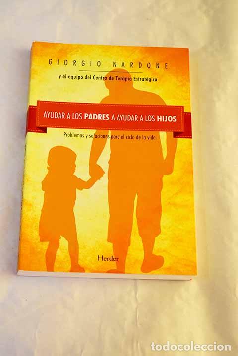 Livres: Ayudar a los padres a ayudar a los hijos: Problemas y soluciones para el ciclo de la vida