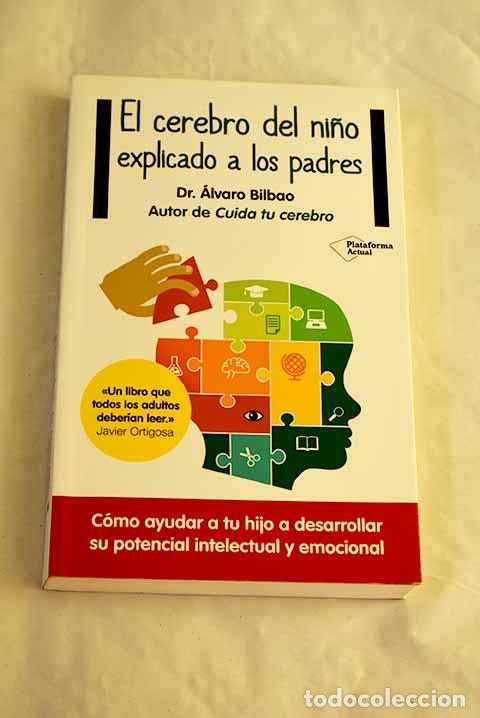 Livres: El cerebro del ni&ntilde;o explicado a los padres.- Bilbao, &Aacute;lvaro