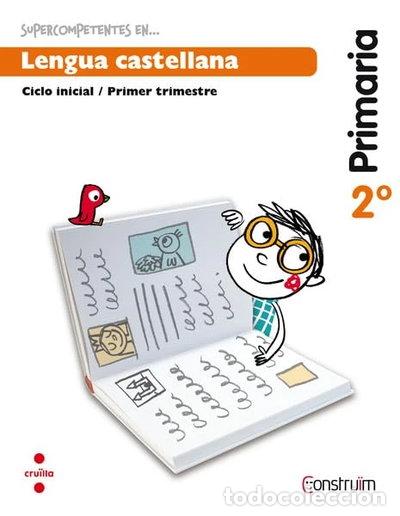 Livres: Supercompetents en... Lengua castellana. 2 Primaria, 3 Trimestre. Constru&iuml;m. ...- 9788466137874