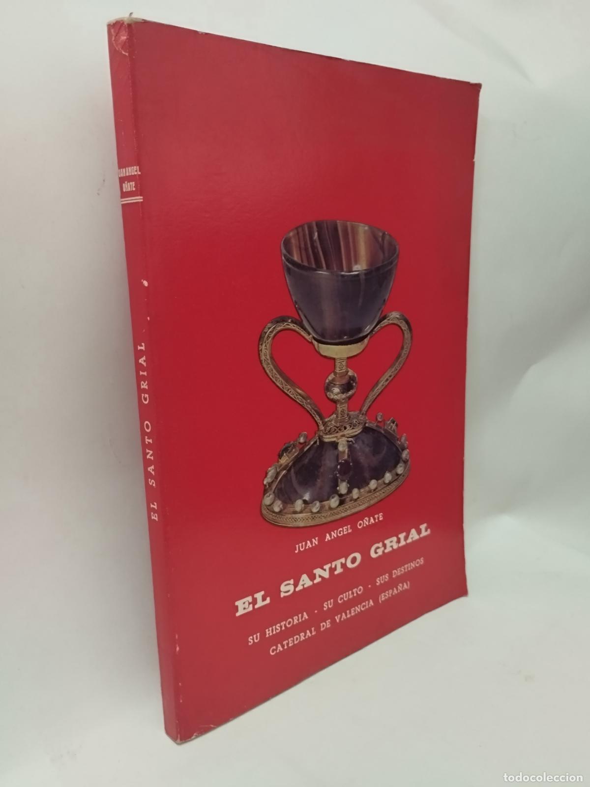 books: EL SANTO GRIAL: SU HISTORIA, SU CULTO, SUS DESTINOS. - JUAN &Aacute;NGEL O&Ntilde;ATE