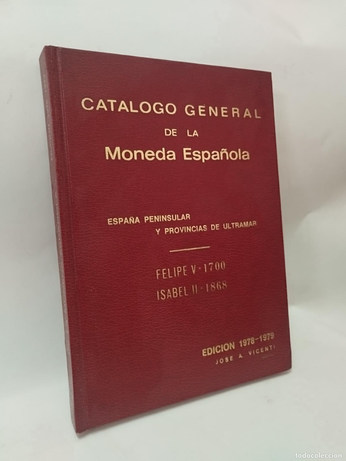 books: Cat&aacute;logo General de la Moneda Espa&ntilde;ola (Espa&ntilde;a Peninsular y Provincias de Ultramar) Felipe V - ... -