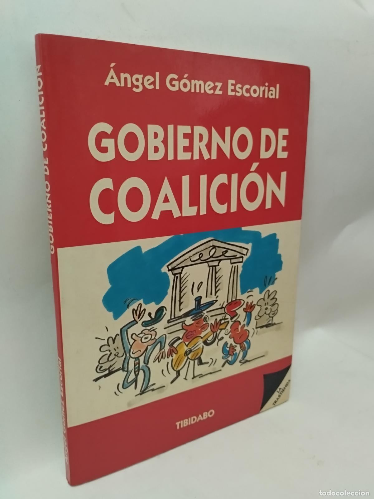 Libros: GOBIERNO DE COALICI&Oacute;N - &Aacute;NGEL G&Oacute;MEZ ESCORIAL - Foto 1