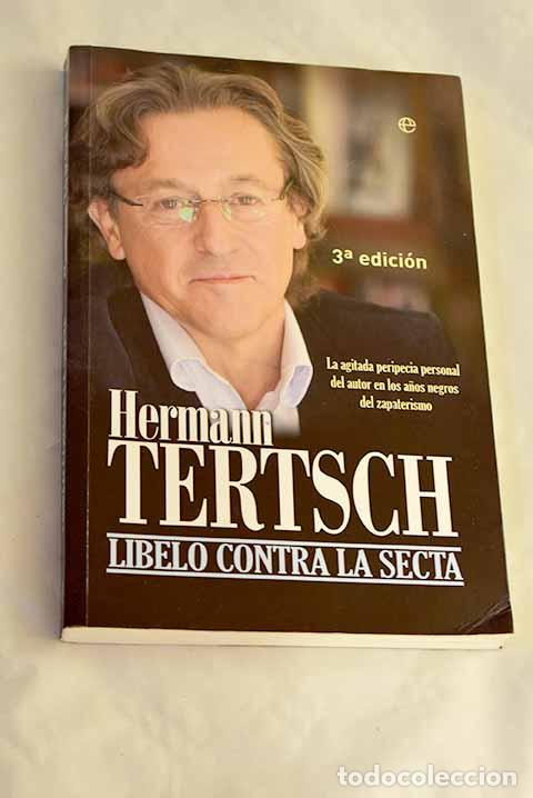B&uuml;cher: Libelo contra la secta: la agitada peripecia personal del autor en los a&ntilde;os negros del zapaterismo