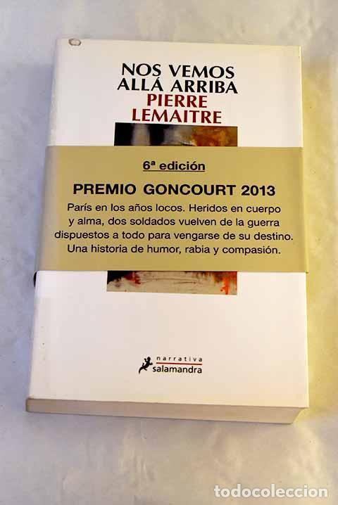 B&uuml;cher: Nos vemos all&aacute; arriba.- Lemaitre, Pierre