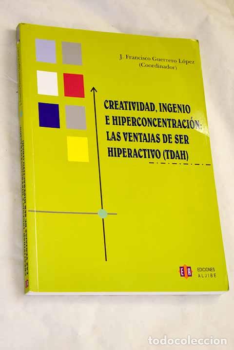 Libros: Creatividad, ingenio e hiperconcentraci&oacute;n: las ventajas de ser hiperactivo (TDAH)