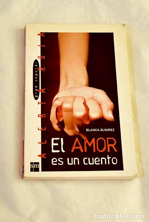 Libros: El amor es un cuento.- &Aacute;lvarez, Blanca