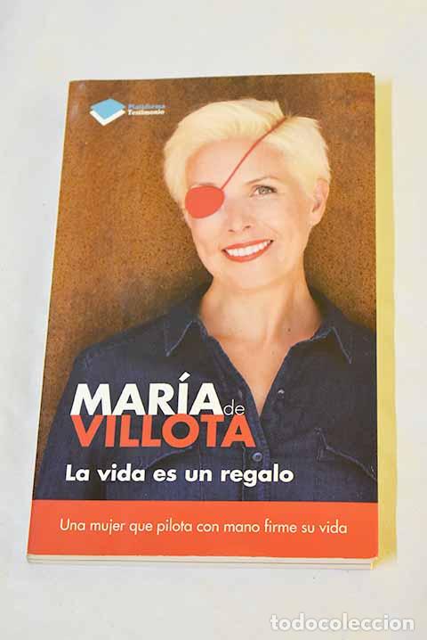 Libros: La vida es un regalo.- Villota, Mar&iacute;a de