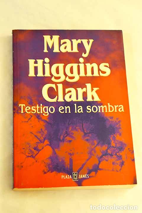 Libros: Testigo en la sombra.- Clark, Mary Higgins