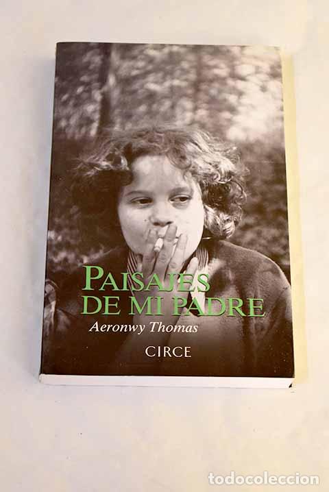 Libros: Paisajes de mi padre: retrato de infancia escrito por la hija de Dylan Thomas