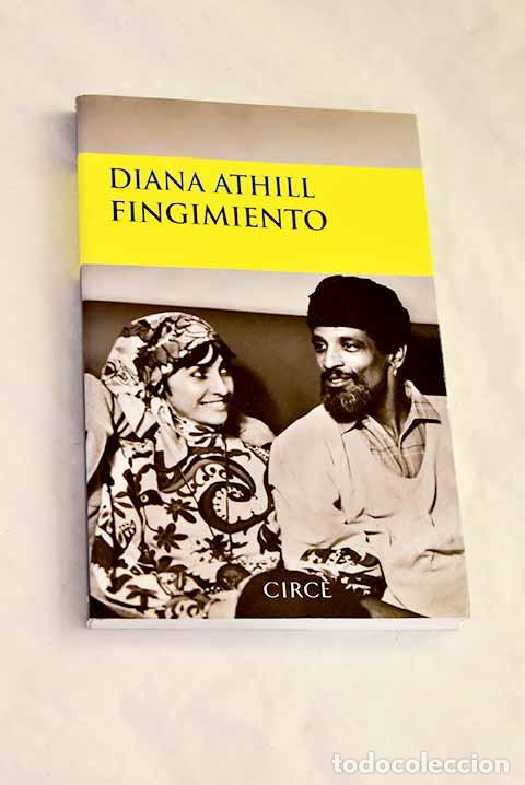 Libros: Fingimiento: una historia real.- Athill, Diana