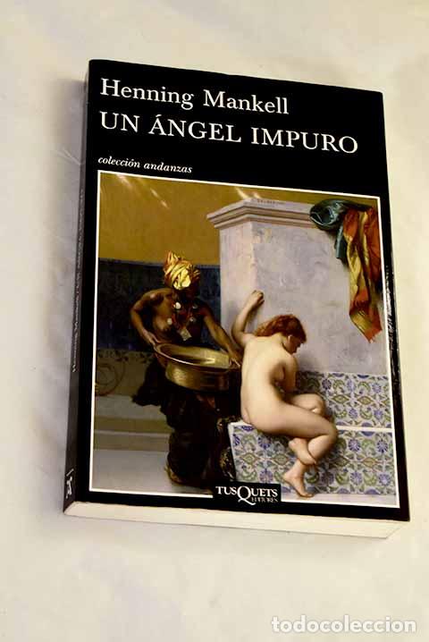 Libros: Un &aacute;ngel impuro: Mankell, Henning.- Mankell, Henning