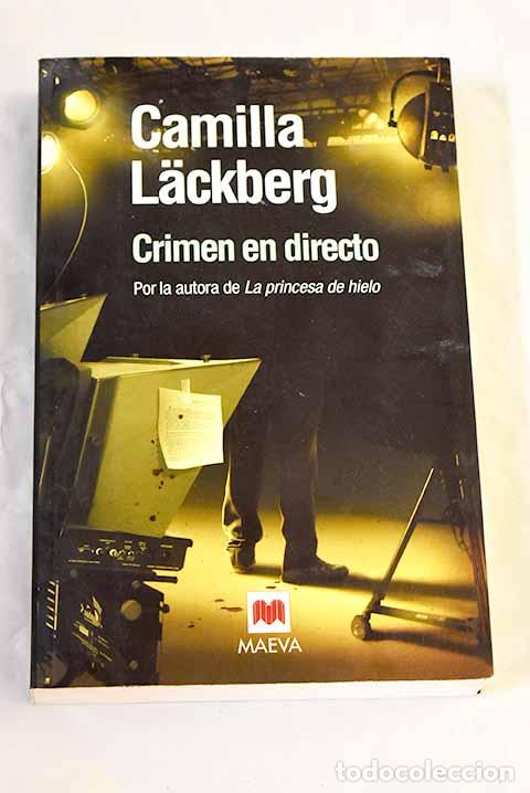 Libros: Crimen en directo: Lackberg, Camilla.- Lackberg, Camilla