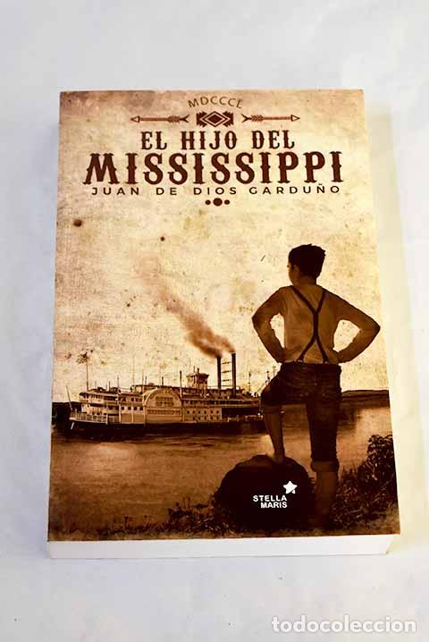 Libros: El hijo del Mississippi.- Gardu&ntilde;o Cuenca, Juan de Dios