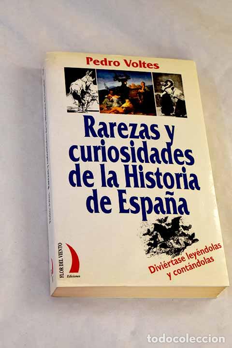 Libros: Rarezas y curiosidades de la historia de Espa&ntilde;a: divi&eacute;rtase ley&eacute;ndolas y cont&aacute;ndolas