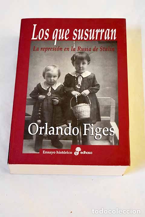 Libros: Los que susurran: la represi&oacute;n en la Rusia de Stalin.- Figes, Orlando