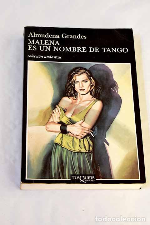 Libros: Malena es un nombre de tango.- Grandes, Almudena