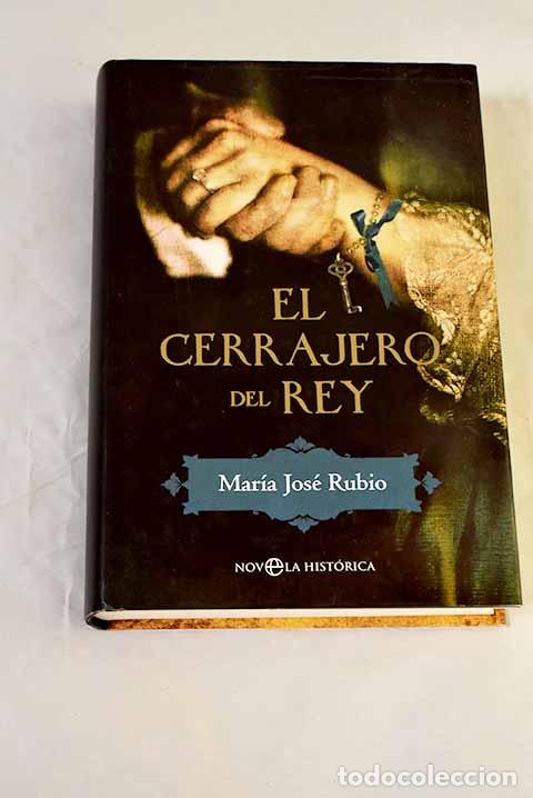 Libros: El cerrajero del rey.- Rubio, Mar&iacute;a Jos&eacute;