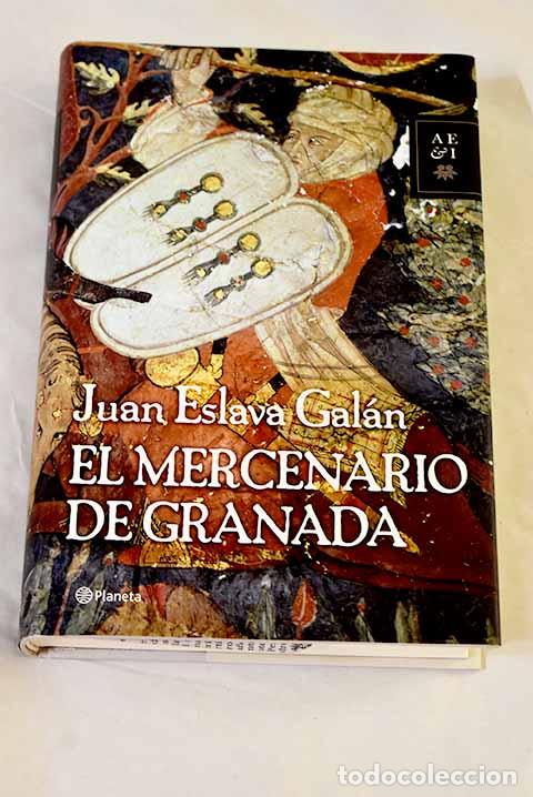 Libros: El mercenario de Granada.- Eslava Gal&aacute;n, Juan
