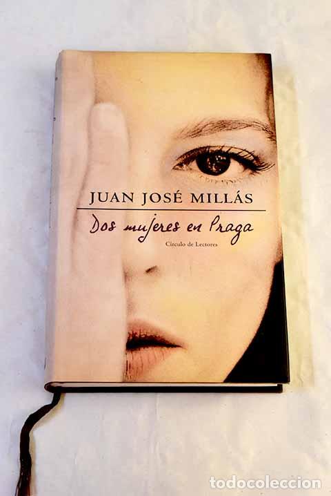 Livros em segunda m&atilde;o: Dos mujeres en Praga.- Mill&aacute;s, Juan Jos&eacute;