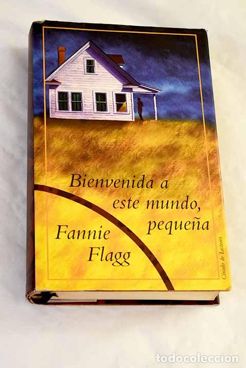 Livros em segunda m&atilde;o: Bienvenida a este mundo, peque&ntilde;a.- Flagg, Fannie