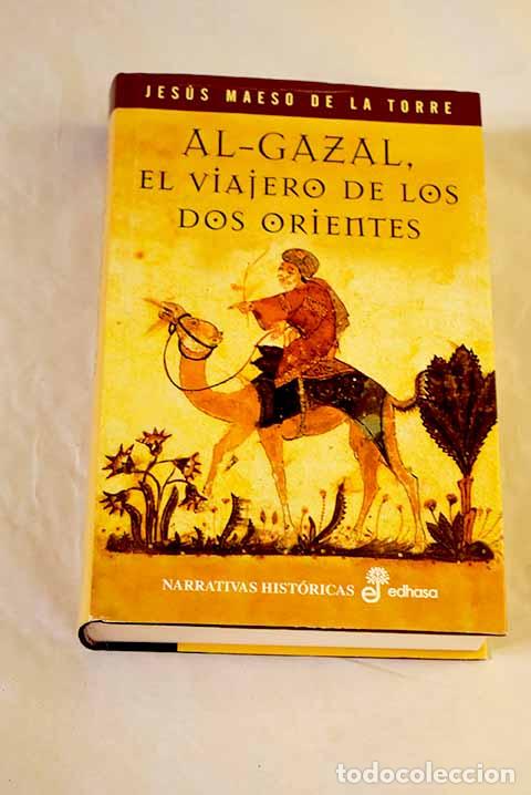 Libros: Al-Gazal, el viajero de los dos orientes.- Maeso de la Torre, Jes&uacute;s