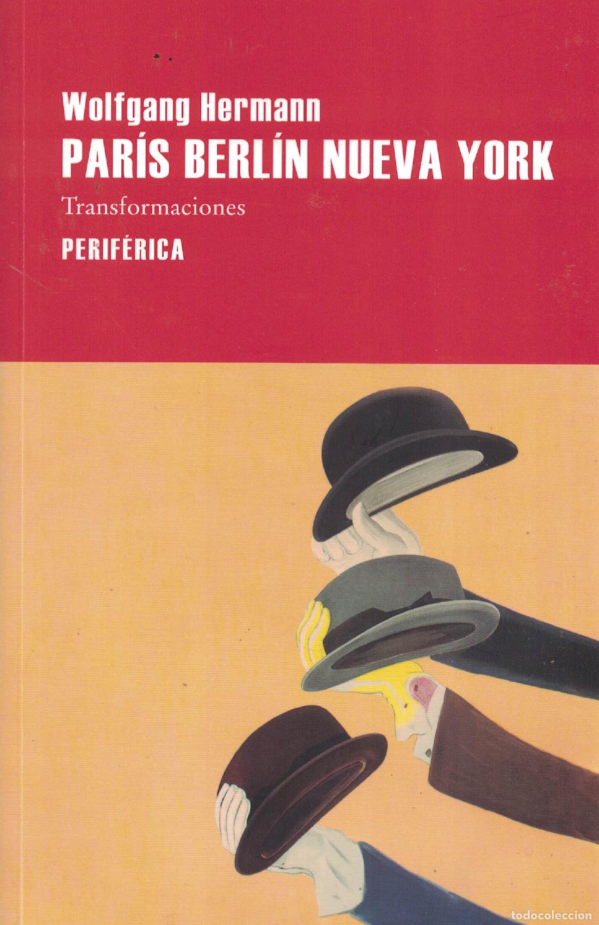 books: Par&iacute;s Berl&iacute;n Nueva York &laquo;Transformaciones&raquo; - Wolfgang Hermann