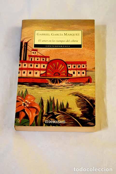Libros: El amor en los tiempos del c&oacute;lera.- Garc&iacute;a M&aacute;rquez, Gabriel