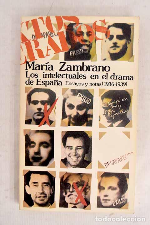 Libros: Los intelectuales en el drama de Espa&ntilde;a y ensayos y notas: (1936-1939).- Zambrano, Mar&iacute;a