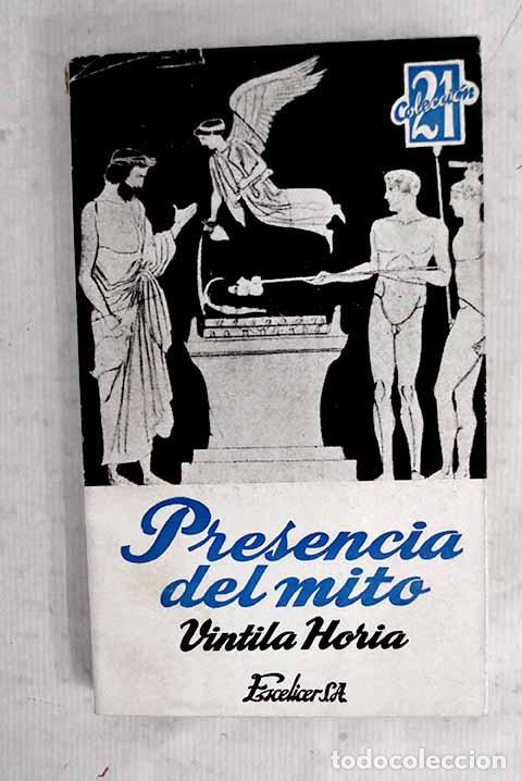 B&uuml;cher: Presencia del mito: Horia, Vintila.- Horia, Vintila